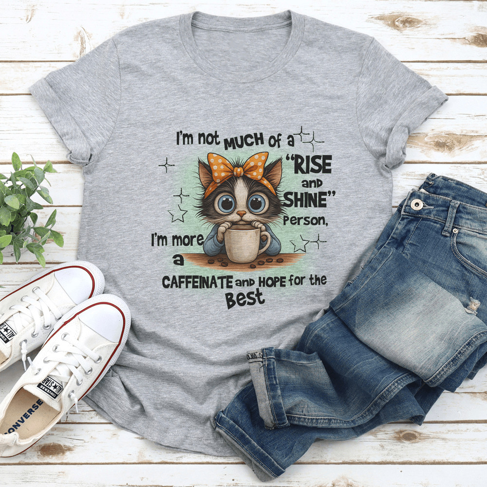 Im Not Much Of A Rise And Shine Person Tee 2