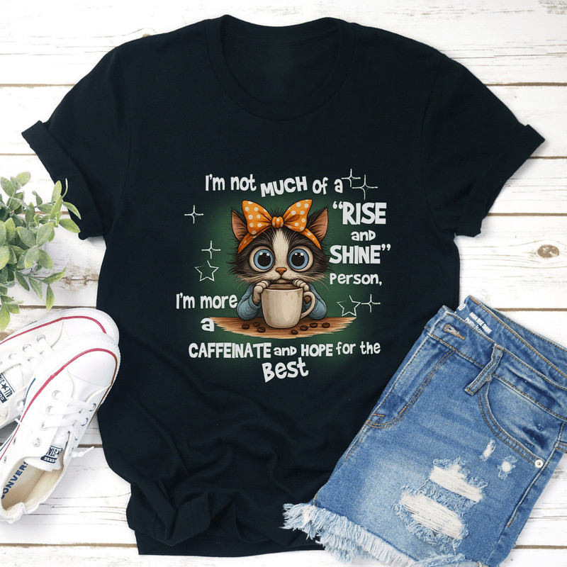 Im Not Much Of A Rise And Shine Person Tee 3