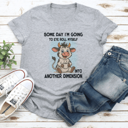 some day i'm going to eye roll myself into another dimension tee