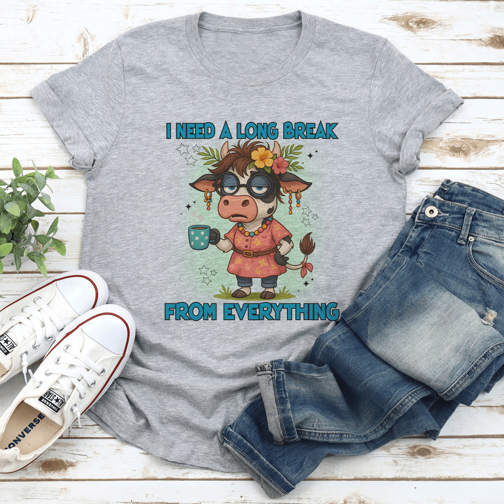 I Need A Long Break From Everything Tee 2
