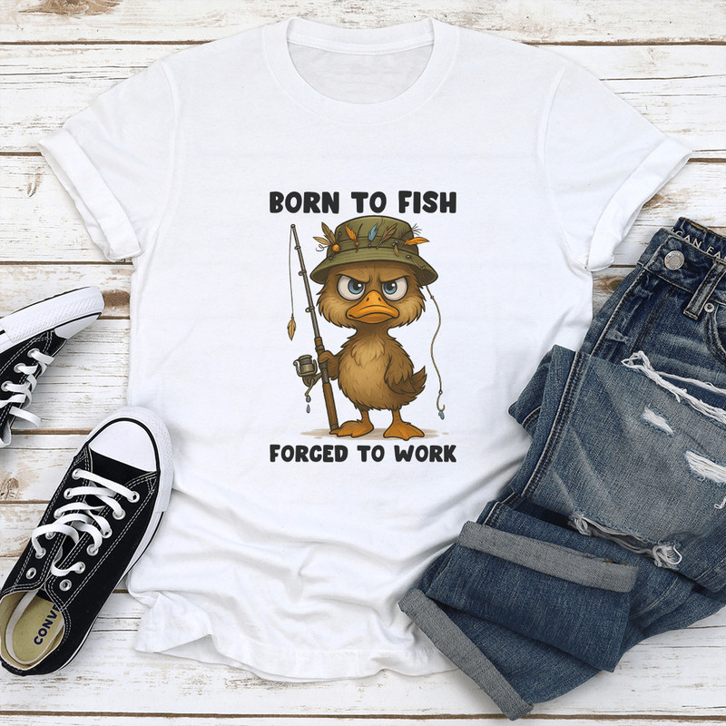 Born To Fish Forced To Work Tee 1