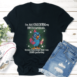 i'm just checking my birth certificate tee