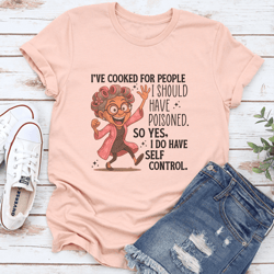 i've cooked for people i should have poisoned tee