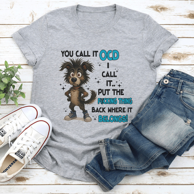 You Call It Ocd Tee 2