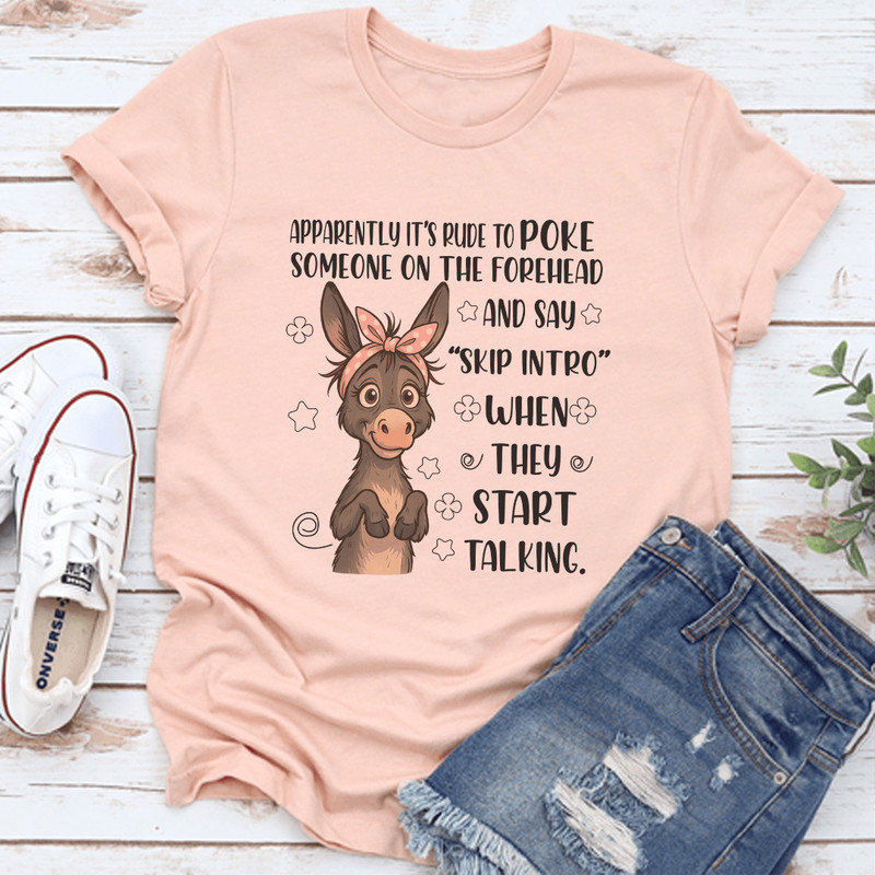 Apparently Its Rude To Poke Someone On The Forehead Tee 0