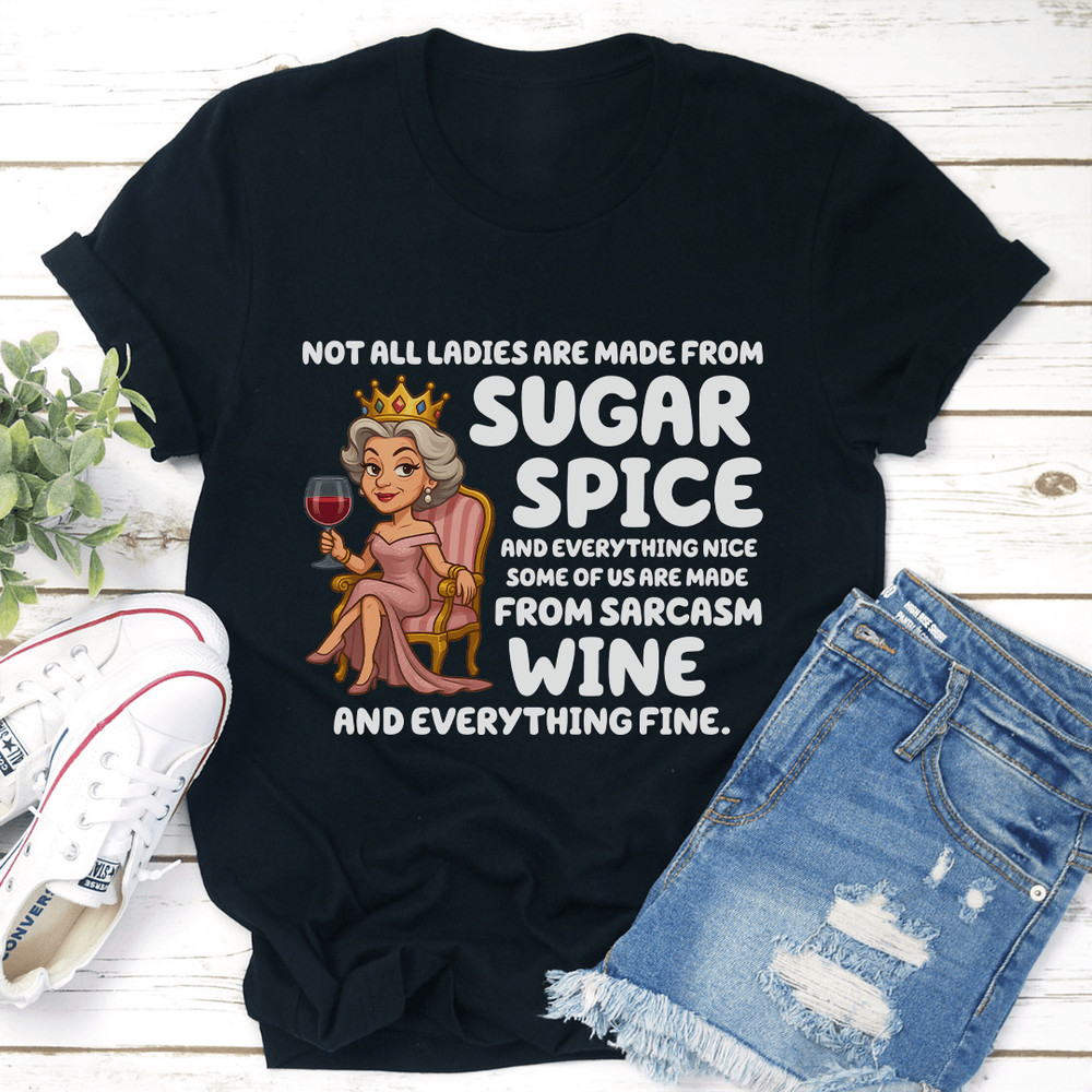 Not All Ladies Are Made From Sugar Spice Tee 3