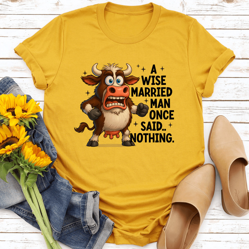 A Wise Married Man Once Said Nothing Tee 0