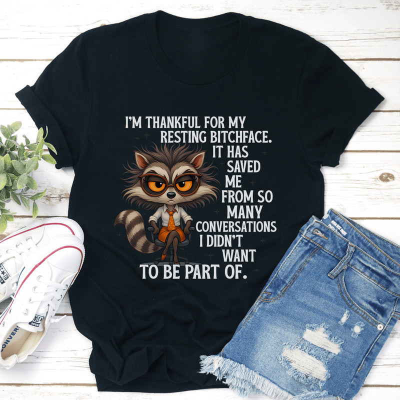 Im Thankful For My Resting Btchface Tee 3