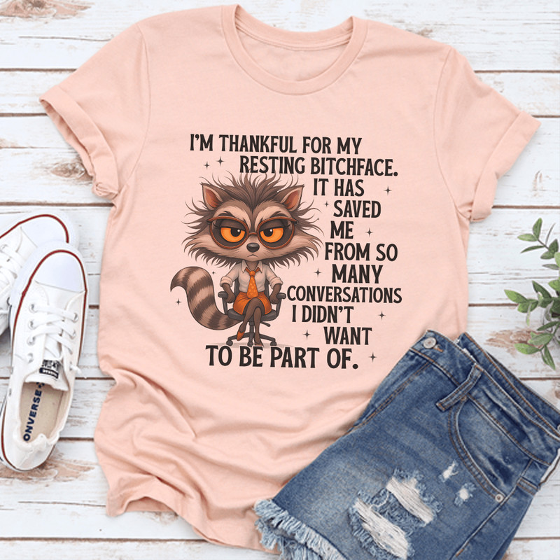 Im Thankful For My Resting Btchface Tee 0