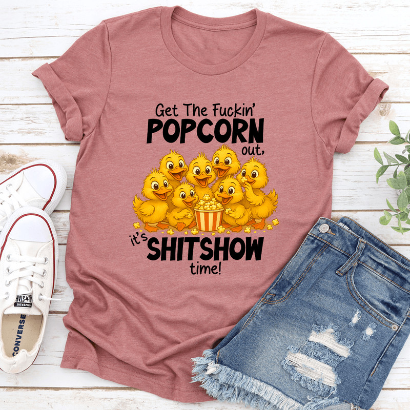 Get The Fckin Popcorn Out Tee 3