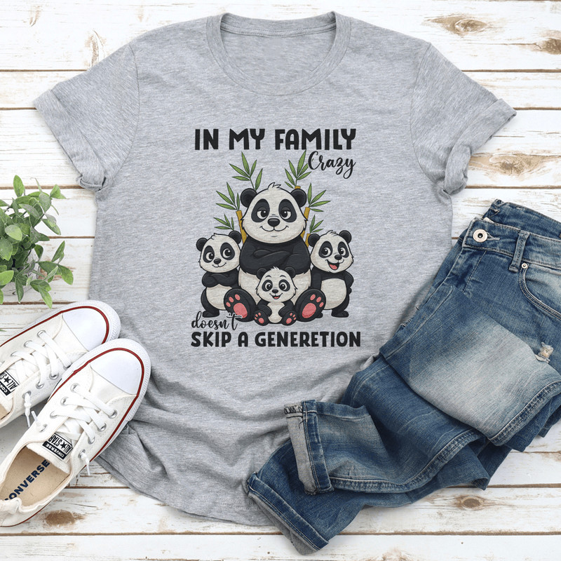 In My Family Crazy Doesnt Skip A Generetion Tee 2