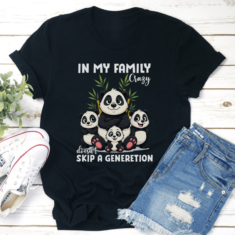 In My Family Crazy Doesnt Skip A Generetion Tee 3