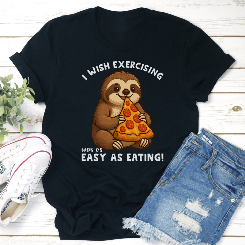 I Wish Exercising Was Easy Tee 2