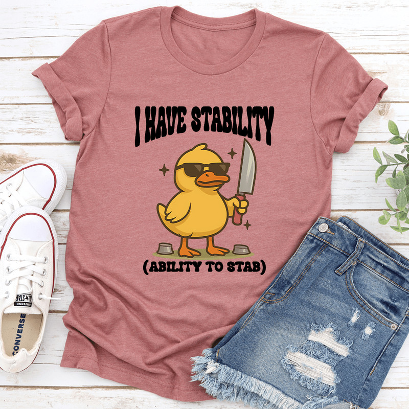 I Have Stability Ability To Stab Tee 3