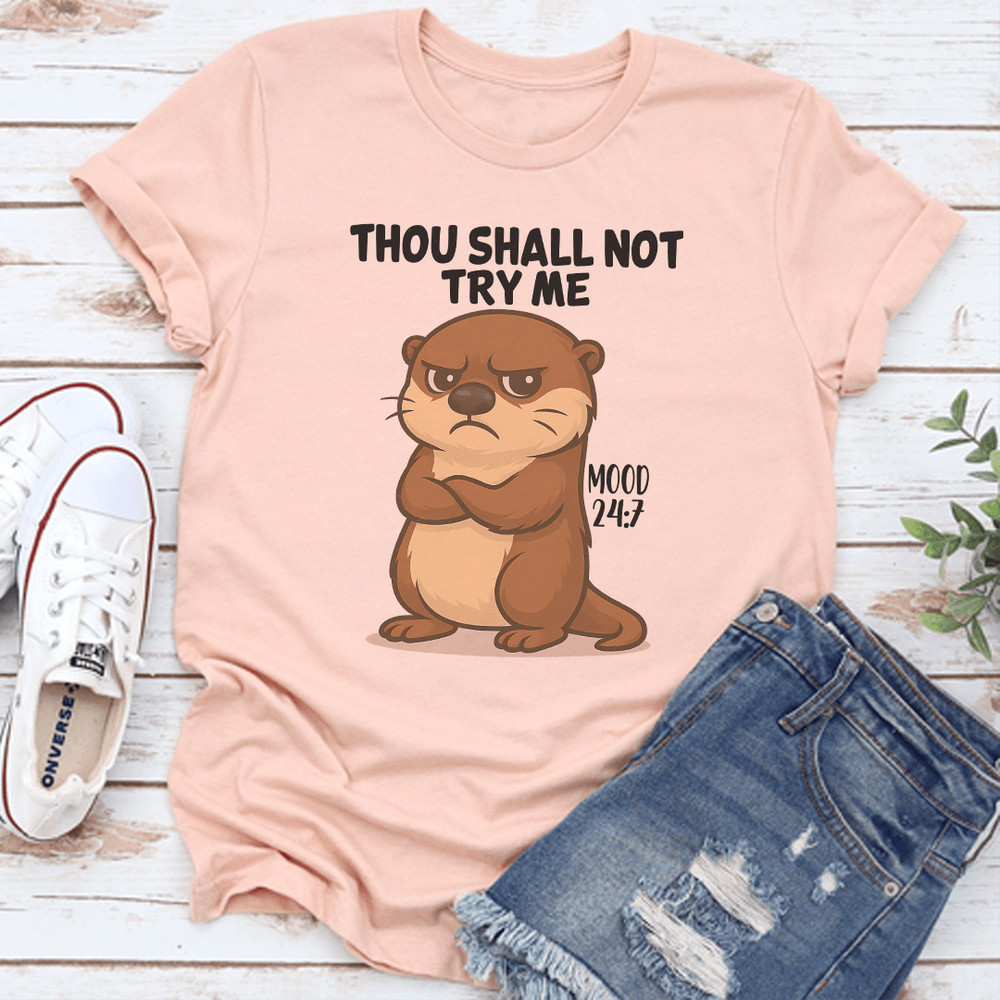 Thou Shall Not Try Me Mood 247 Tee