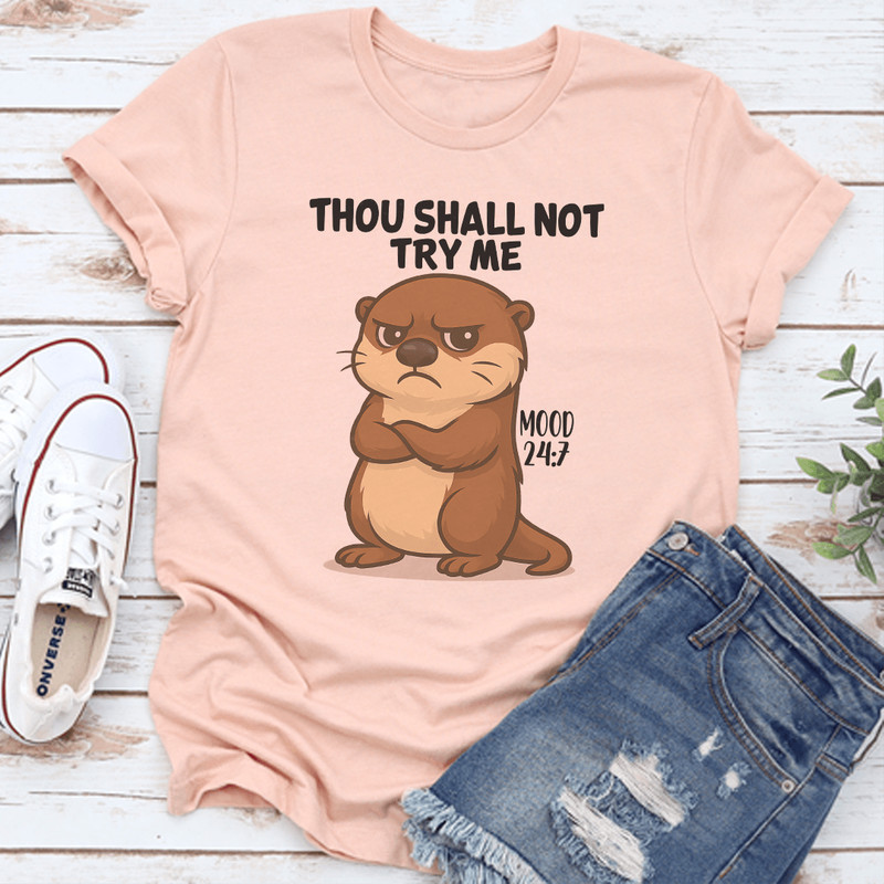 Thou Shall Not Try Me Mood 247 Tee