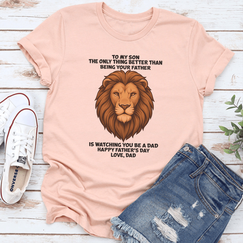 To My Son The Only Thing Better Than Being Your Father Is Watching Tee