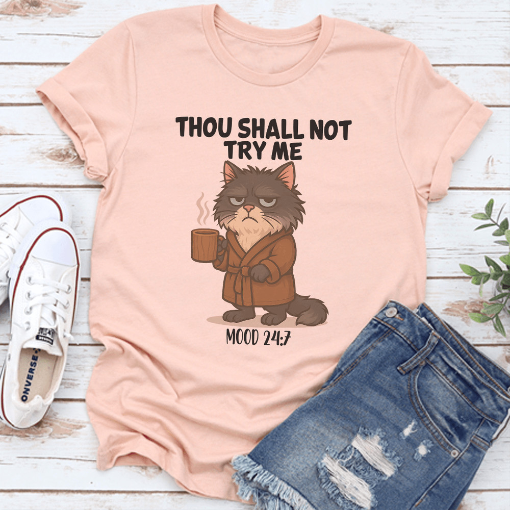 Thou Shall Not Try Me Mood 247 Tee 3