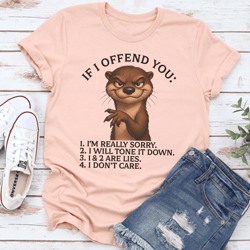 if i offend you tee