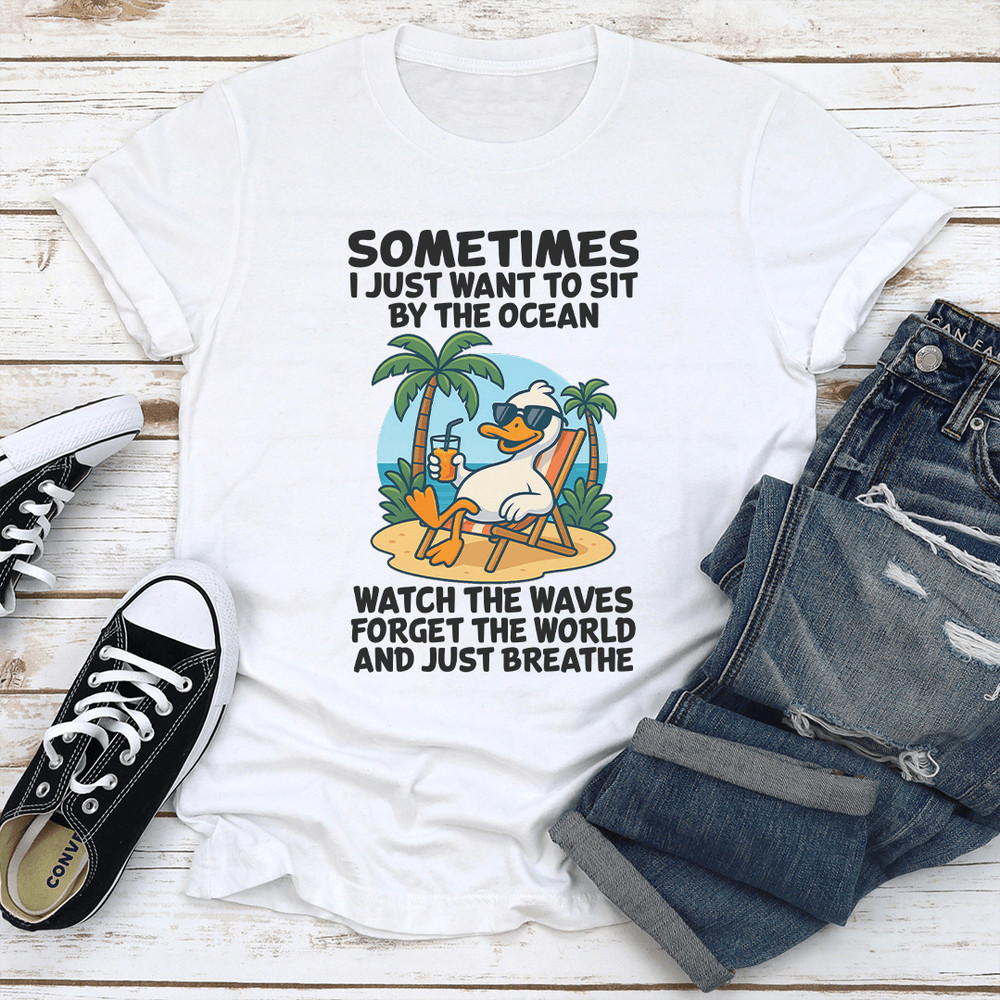 Sometimes I Just Want To Sit By The Ocean Tee 1