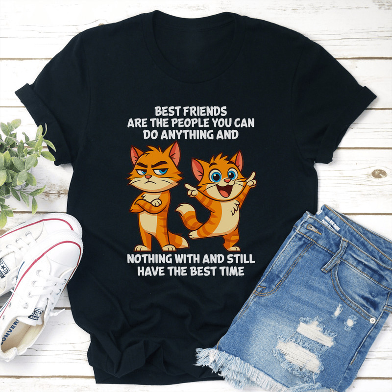 Best Friends Are The People You Can Do Anything Tee 3