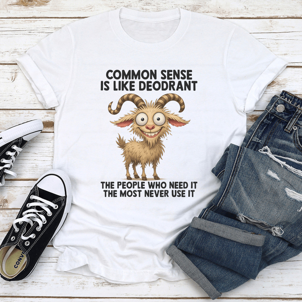 Common Sense Is Like Deodrant The People Tee 0