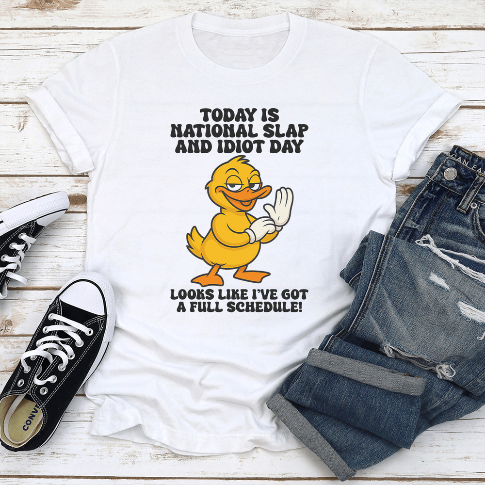 Today Is National Slap An Idiot Day Tee 2