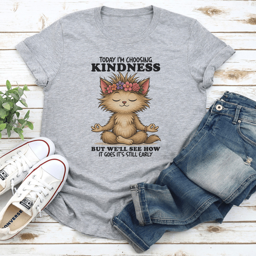 Today Im Choosing Kindness Tee 1