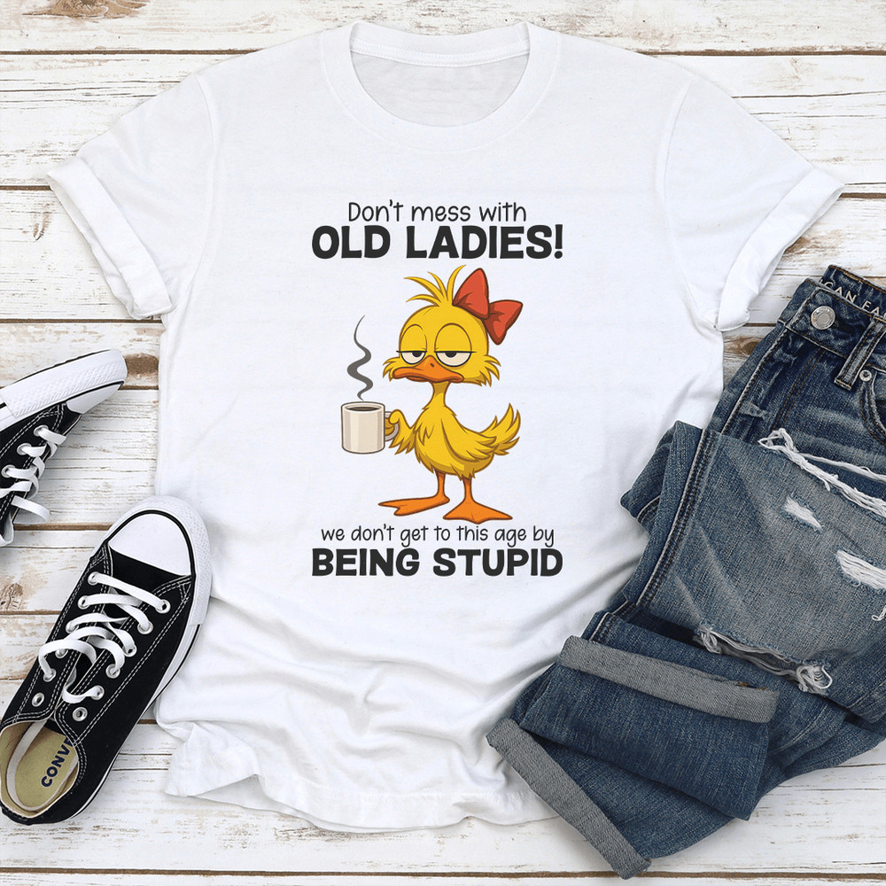 Dont Mess WIth Old Ladies Tee 3