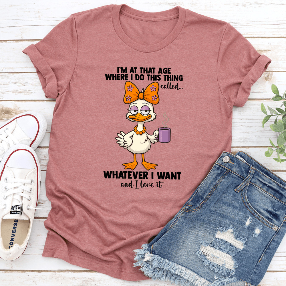 Im At That Age Where I Do This Thing Called Whatever Tee 3