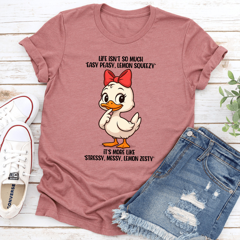 Life Isnt So Much Easy Peasy Lemon Squeezy Tee 2