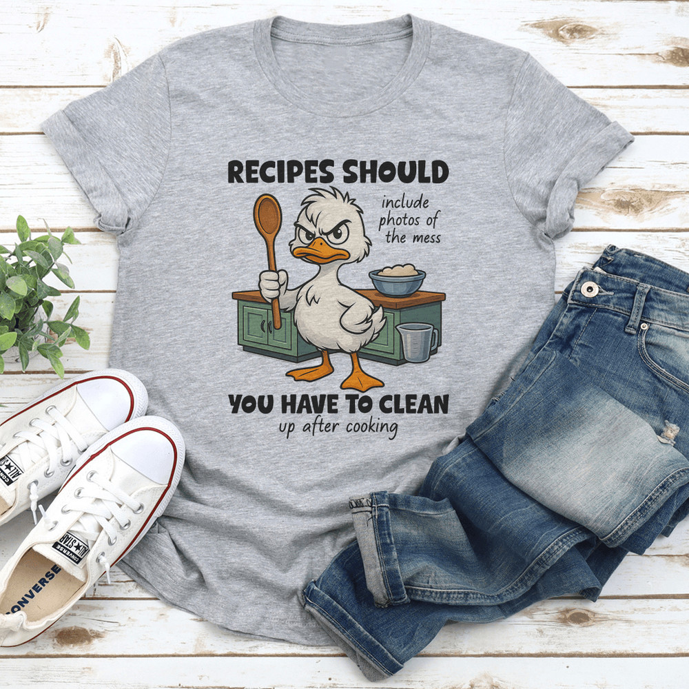 Recipes Should Include Photos Of The Mess Tee 0