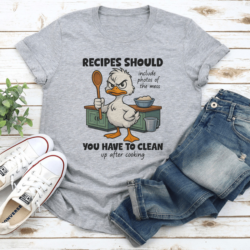Recipes Should Include Photos Of The Mess Tee 0