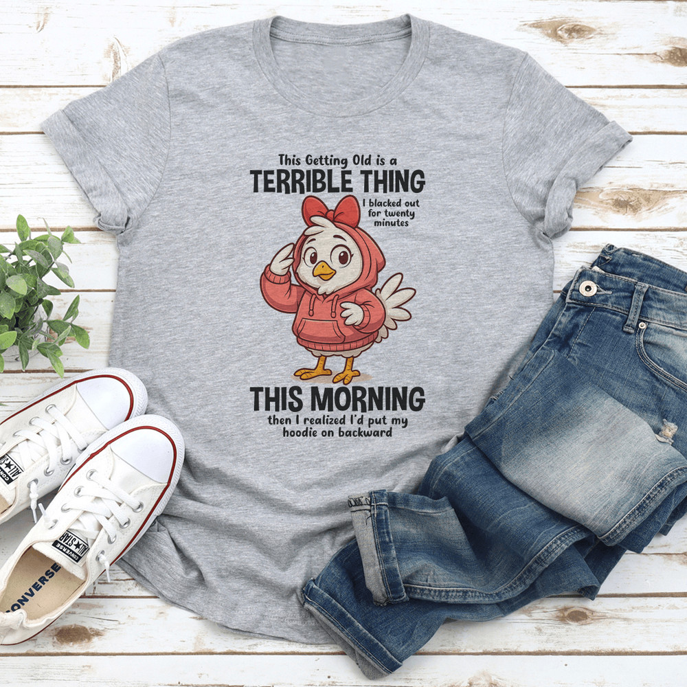 This Getting Old Is A Terrible Thing Tee 3