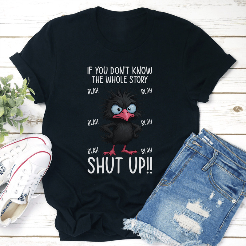 If You Dont Know The Whole Story Tee 1