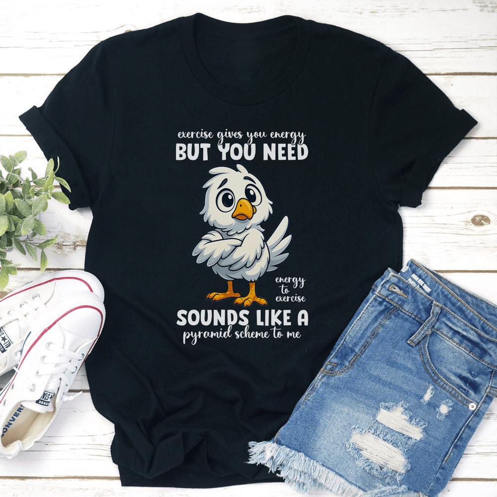Exercise Gives You Energy Tee 1