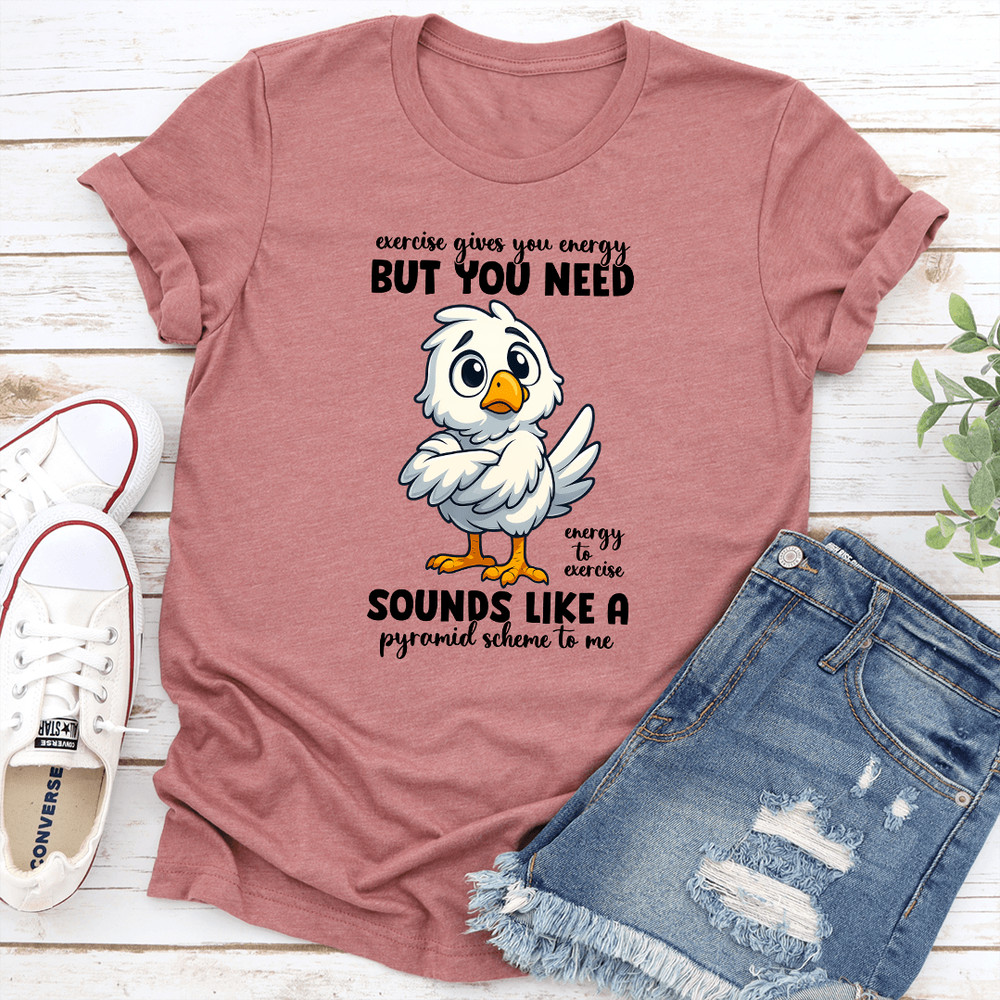 Exercise Gives You Energy Tee 0