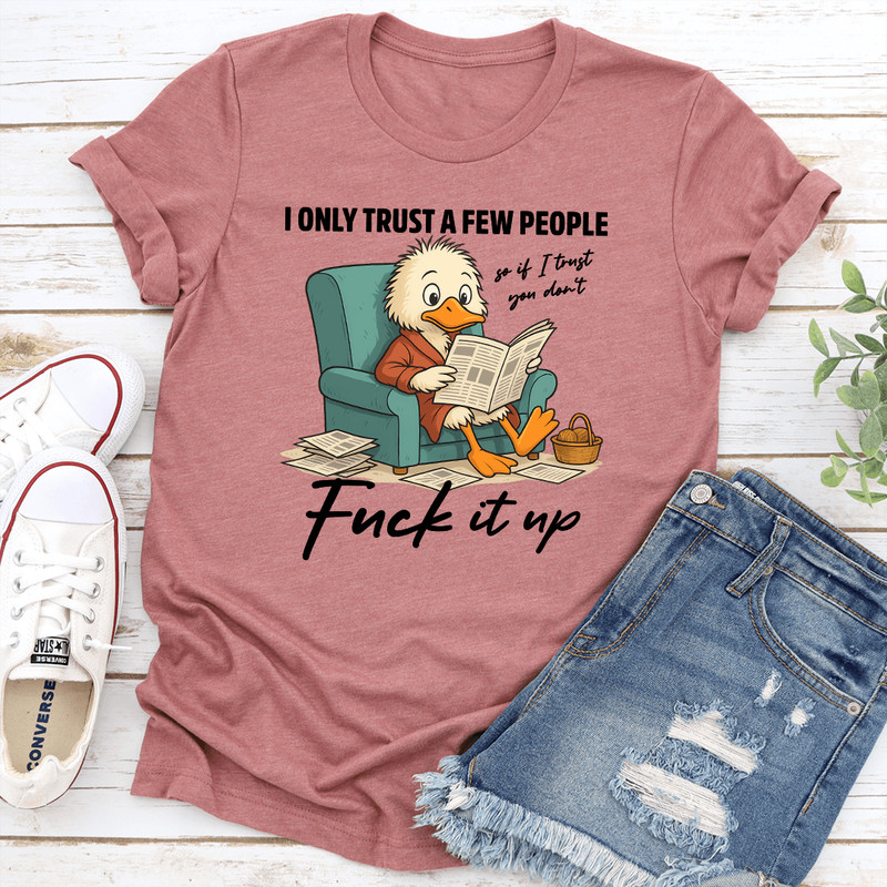 I Only Trust A Few People Tee 2