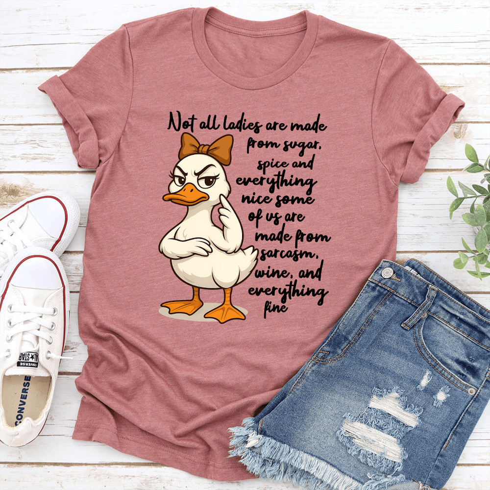 Not All Ladies Are Made From Sugar Spice And Everything Nice Some Of Us Are Tee 3