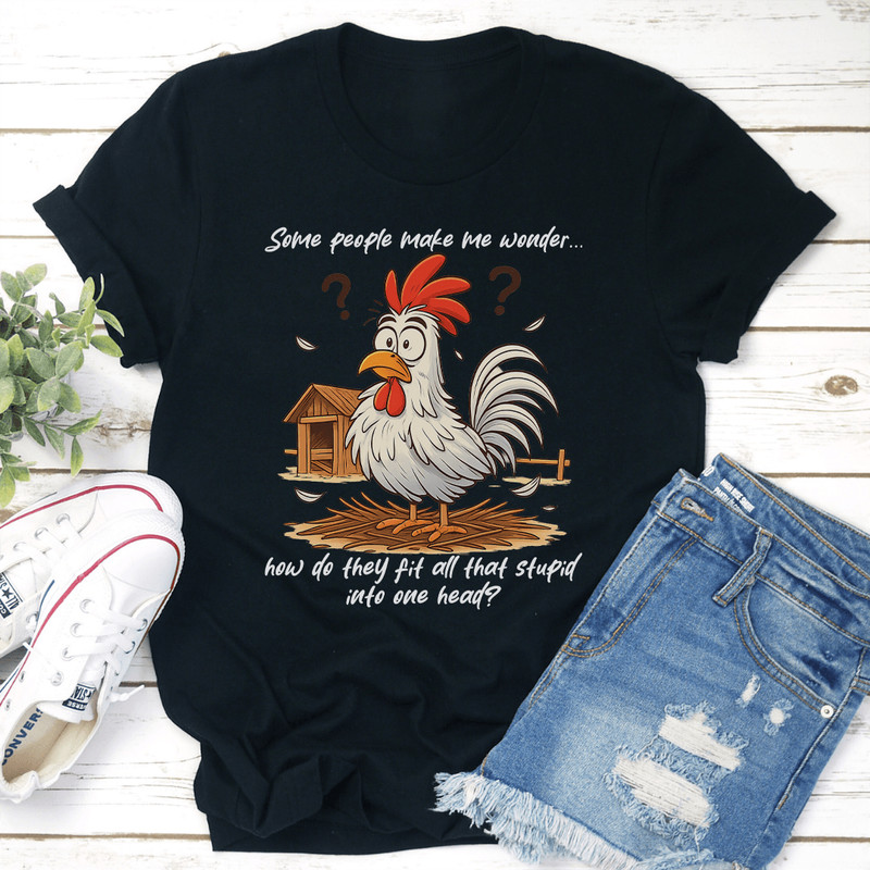 Some People Make Me Wonder Tee 2