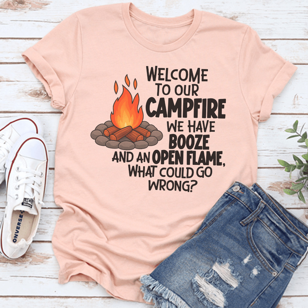 Welcome To Our Campfire We Have Booze Tee 1