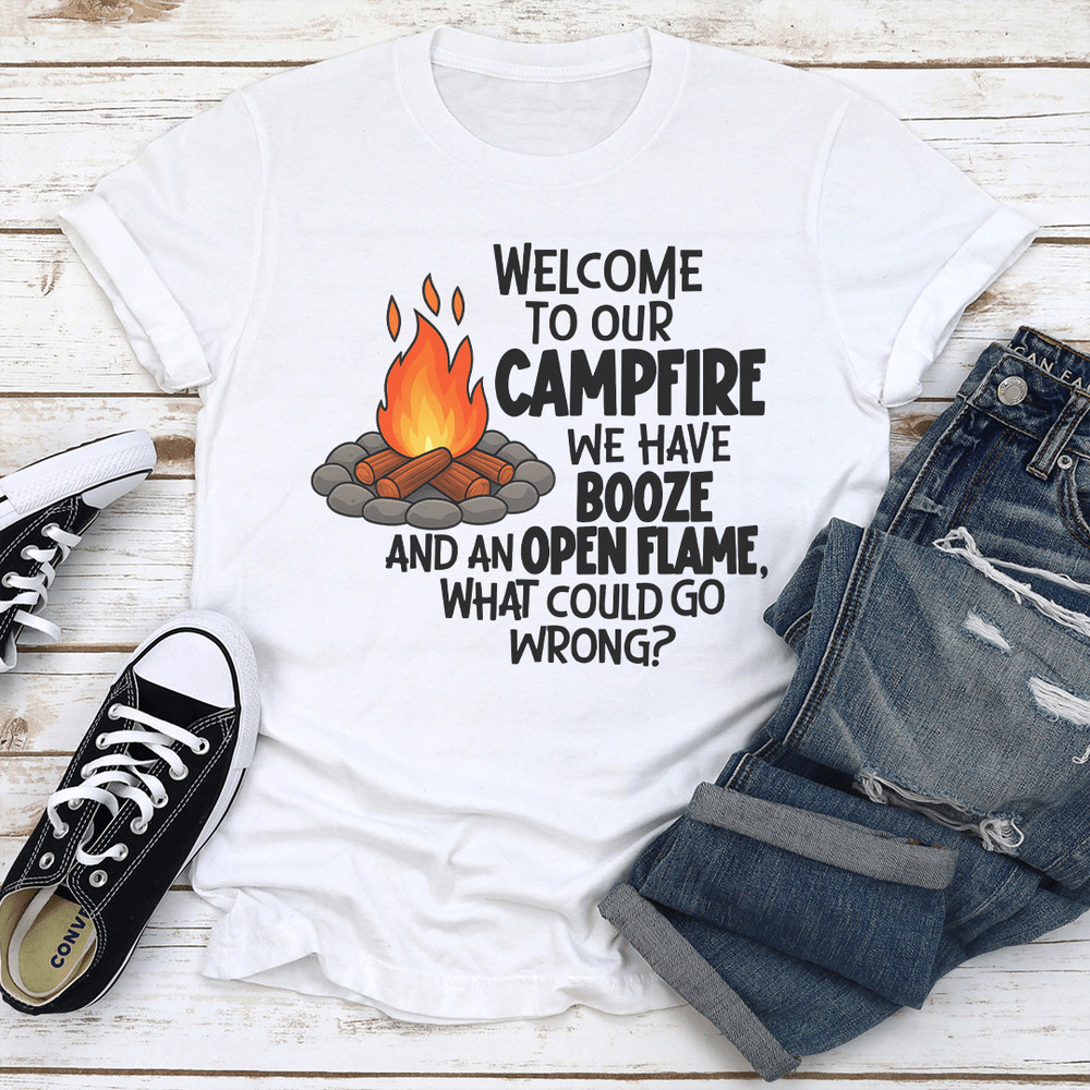 Welcome To Our Campfire We Have Booze Tee 2