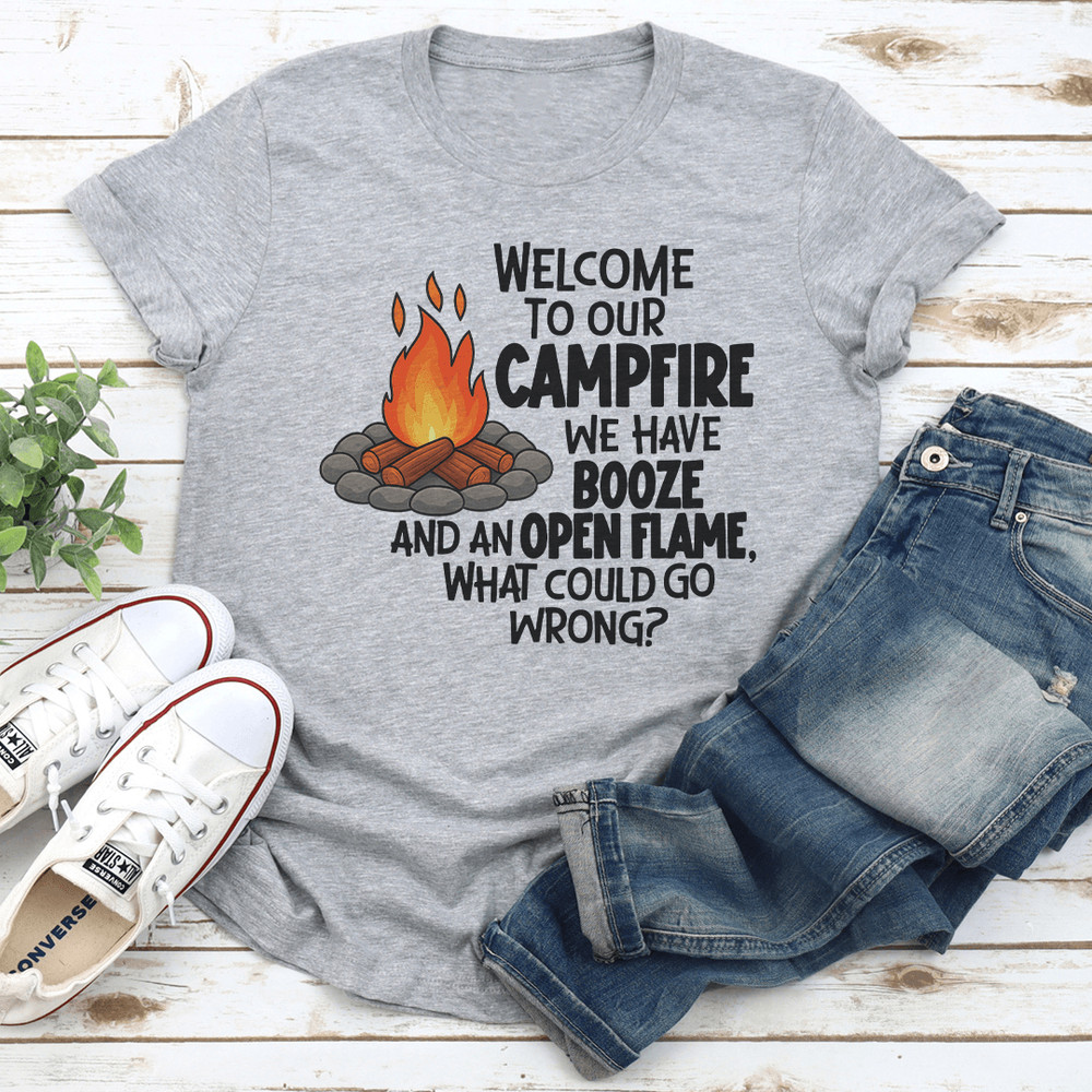 Welcome To Our Campfire We Have Booze Tee 3