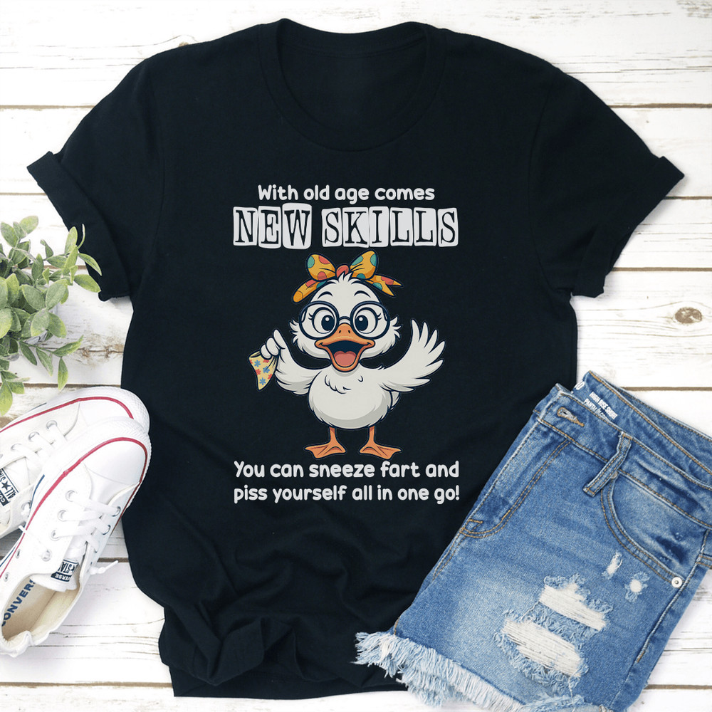 With Old Age Comes New Skills Tee 1