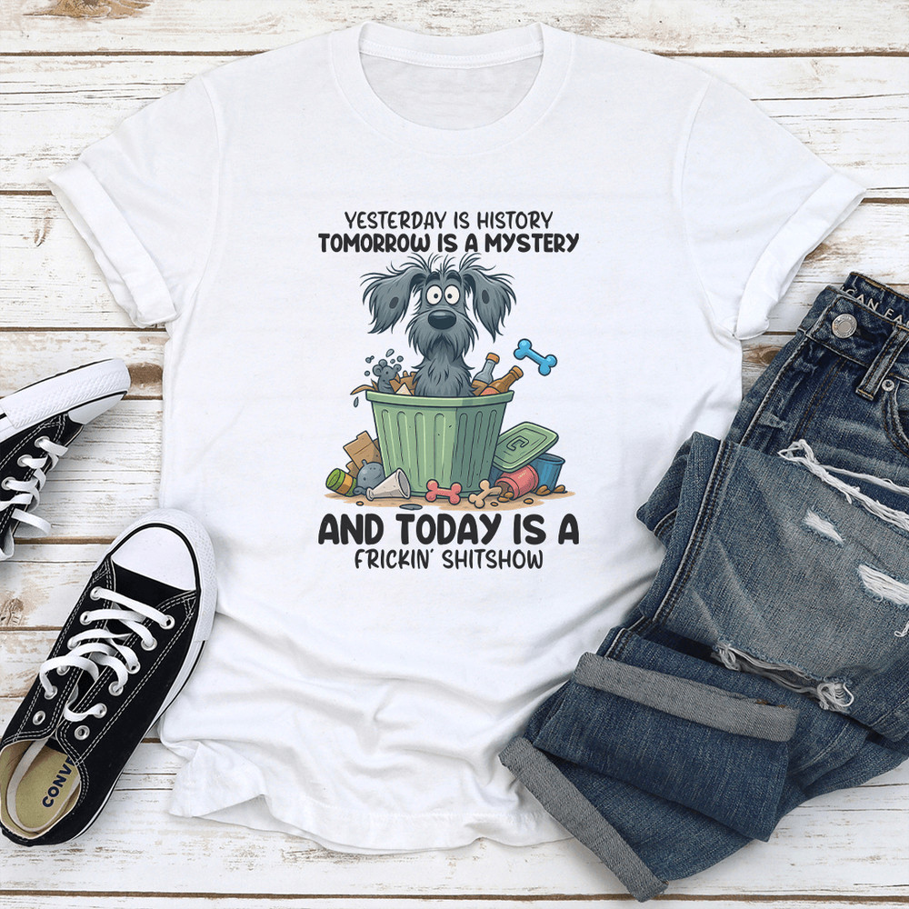 Yesterday Is History Tomorrow Is A Mystery Tee 0