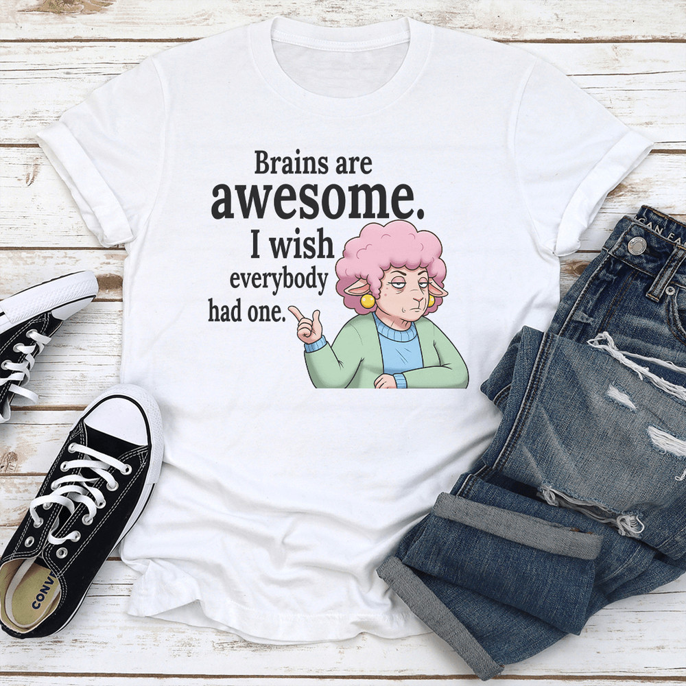 Brains Are Awesome I Wish Everybody Had One Tee 2