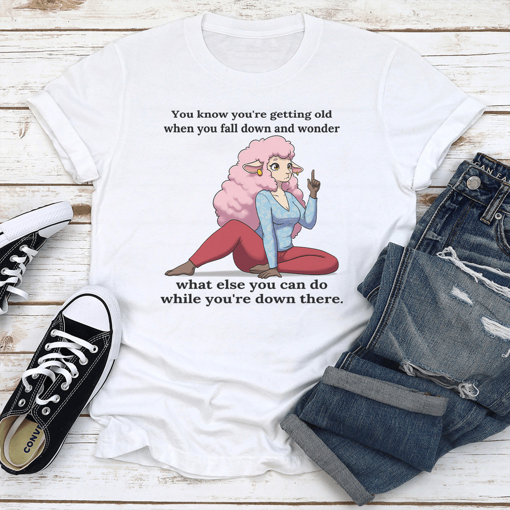 You Know Youre Getting Old When You Fall Down Tee 2