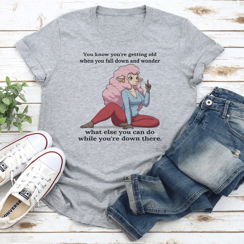 You Know Youre Getting Old When You Fall Down Tee 3