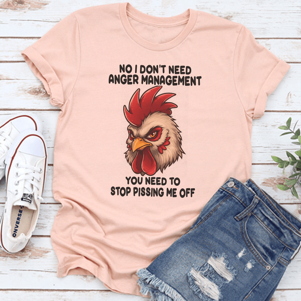 No I Dont Need Anger Management Tee 1