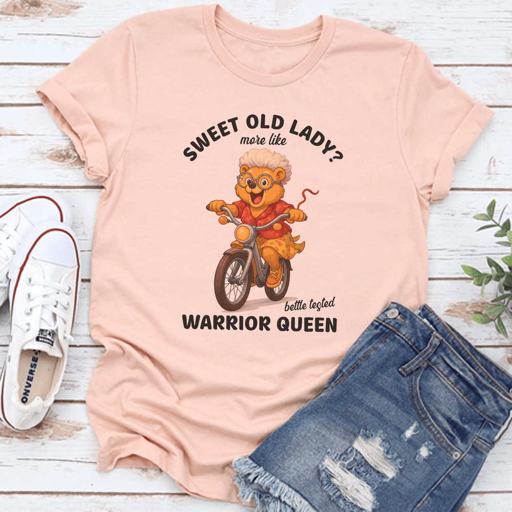 Sweet Old Lady More Like Battle Tested Warrior Queen Tee 2